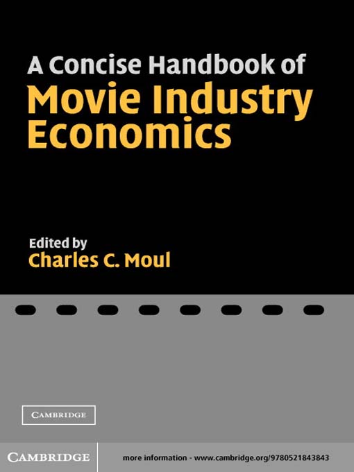 Title details for A Concise Handbook of Movie Industry Economics by Charles C. Moul - Available